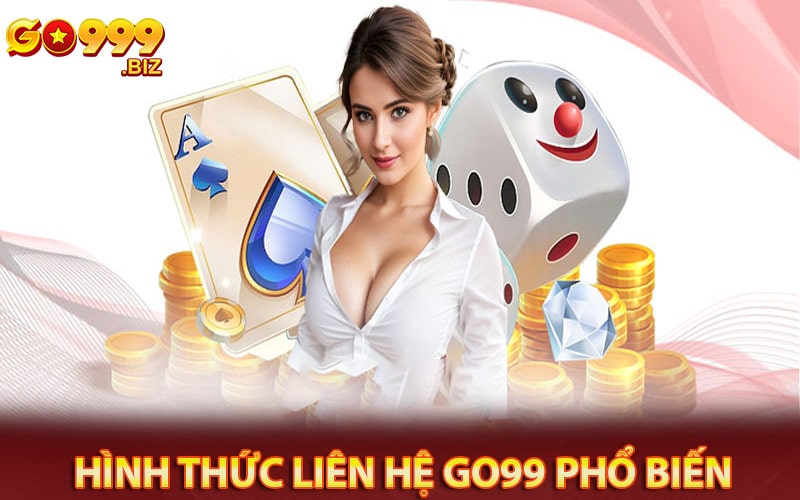 Một số hình thức liên hệ go99 phổ biến 